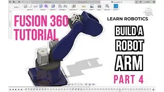 Учебное пособие по Fusion 360: создание руки робота (часть 4)