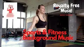 No Copyright Music Sports & Fitness Background Music Royalty Free Music