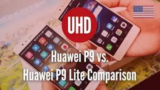 Huawei P9 vs. Huawei P9 Lite Comparison
