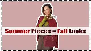How to Style Summer Clothes for Fall: 10 Transitional Outfit Ideas