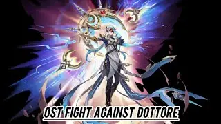 OST When fighting Weekly Boss Dottore Genshin Impact 6.3 #columbina 