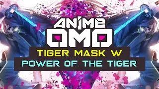 [ANIMEOMO] Tiger Mask W - Power of the Tiger (Edited) | MOTIVATIONAL SOUNDTRACK