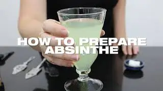 How to prepare Absinthe