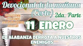 Devocional de la mañana 11 Enero | Devocional | Devocionales para empezar el día con Dios
