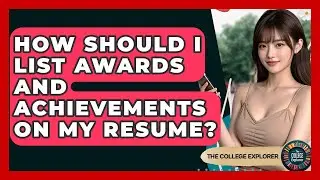How Should I List Awards And Achievements On My Resume? - The College Explorer