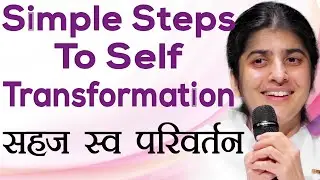 Simple Steps To Self Transformation: Ep 25: Subtitles English: BK Shivani