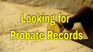 AF-346: Looking for Probate Records in Your Genealogy Research | Ancestral Findings Podcast