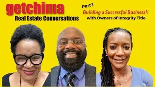 Part 1 Building a Successful Business with Integrity Title & Escrow Owners - getchima Conversations