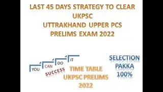 Last 45 Days strategy to clear ukpsc prelims 2022 Uttarakhand state upper pcs exam TIME TABLE BOOKS