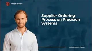 Supplier Ordering Process on Precision Systems