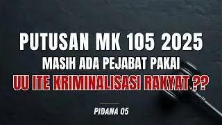 PIDANA 05 | PUTUSAN MK 105 2024 MASIH ADA PEJABAT PAKAI UU ITE KRIMINALISASI RAKYAT ??