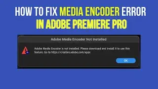 How To Fix Media Encoder Error In Adobe Premiere Pro 2024 (Step by Step)