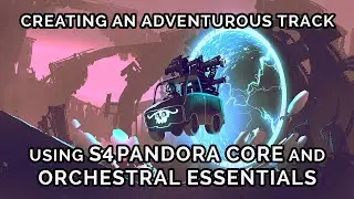 Tutorial #30: Creating an Adventurous Track using Pandora Core & Orchestral Essentials
