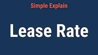 Lease Rate: What it is, How it Works, Types