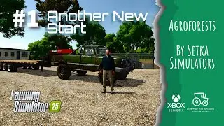 #FS25 #AGROFORESTS /#1 Another New Start / #americanfarming #xboxseriesx #giantssoftware