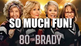 80 For Brady - Movie Review