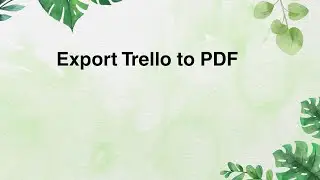 Export Trello to PDF