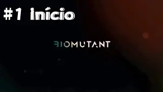 #1 Início. Biomutant