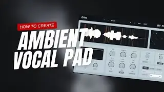 Vocal to Ambient Pad Tutorial | Granular Synthesis in GRN