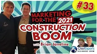Marketing for the 2021 Construction Boom with Brian Javeline - Designers Show #33