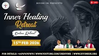 (LIVE) Inner Healing Retreat (15 February 2026) Divine UK