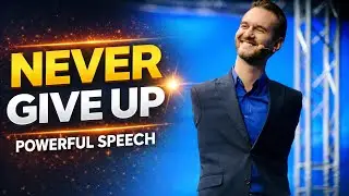 Never Give up | Nick Vujicic | Overcoming Hopelessness | New Powerful Motivational Speech