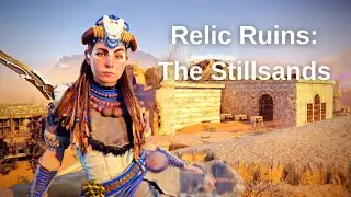 Relic Ruins: The Stillsands Walkthrough/Guide - Horizon Forbidden West