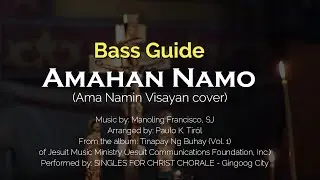 AMAHAN NAMO --- Bass Guide (Ama Namin Visayan cover by SFC Chorale Gingoog City)