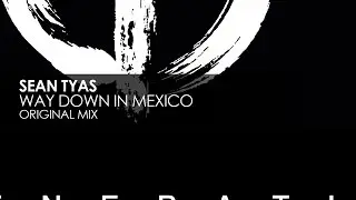 Sean Tyas - Way Down In Mexico