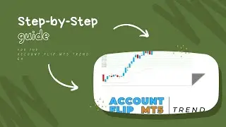 Step-by-Step guide for the Account Flip MT5-Trend EA