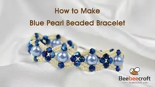 How to Make Blue Pearl Beaded Bracelet