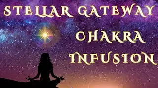 ✨ Stellar Gateway Chakra Infusion | Awaken Cosmic Consciousness | 426.72Hz🌙