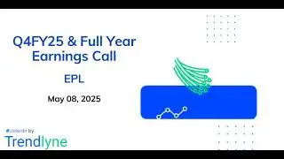 EPL Ltd. Earnings Call for Q4FY25 and Full Year
