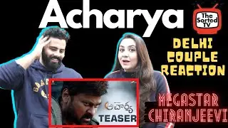 Acharya Teaser | Megastar Chiranjeevi || Ram Charan | Delhi Couple Reactions