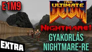 Doom E1M9 | A p&aacute;lya betanul&aacute;sa Nightmare neh&eacute;zs&eacute;gre 👿
