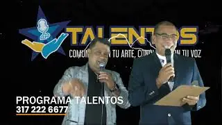 HENRY GARCIA, EL EMIGRANTE DEL DESPECHO , EN VIVO PROGRAMA TALENTOS Inf. 3172226677