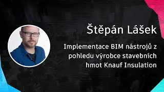 Implementace BIM z pohledu v&yacute;robce stavebn&iacute;ch hmot Knauf Instulation - BIM Open 2022 (reupload)