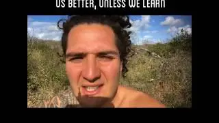GOING THROUGH HARDSHIP DOESN'T MAKE US BETTER, UNLESS WE LEARN
