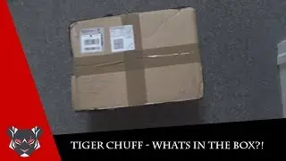 Tiger Chuff - Whats in the box!?