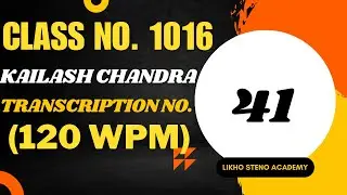 SSC/DSSSB/ESIC/RAILWAYS | K.C. Transcription No. 41 @ 120wpm | Likho Steno Academy | Class 1016 |