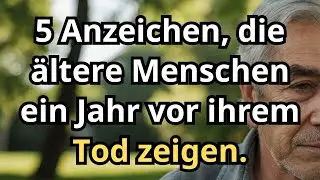 5 Anzeichen, dass eine ältere Person möglicherweise in ihrem letzten Jahr ist – Subtile Warnsignale.