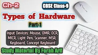 Input Devices || CBSE Class-9 || Ch-2 : Types of Hardware