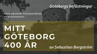 Mitt G&ouml;teborg 400 &aring;r: G&ouml;teborgs bef&auml;stningar