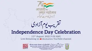 Independence Day Celebration - 2022 | Azadi ka Amrit Mahotsav | MANUU