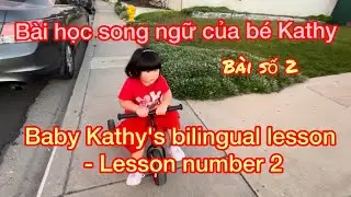 Bài học song ngữ của Bé Kathy- Bài số 2  #lesson #learnenglish #baby #socute #vietnamese #youtube 