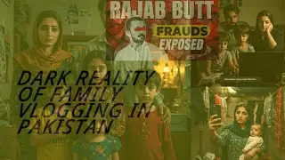 📸 The Dark Reality Behind Family Vlogging in Pakistan: 💰 Exploitation, Greed & Secrets 😨