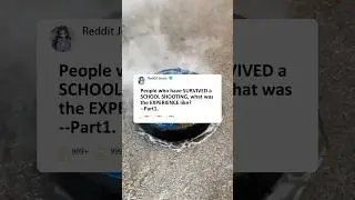 Pt1People who have SURVIVED a SCHOOL SHOOTING, what was the EXPERIENCE like?#story #reddit#storytime