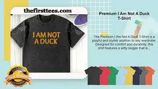 Premium I Am Not A Duck T-Shirt