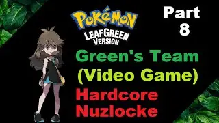 Silph Co. Is Saved! - Pokemon LeafGreen - Green's Team (Video Game) - Hardcore Nuzlocke - Part 8 -