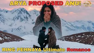 Finally Arya Proposed Anu in Kashmir! | Tum Se Tum Tak Dream Proposal Twist ❤️ | Ring + Hug 🔥